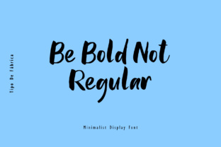 Be Bold Not Regular: A Font That Makes a Statement